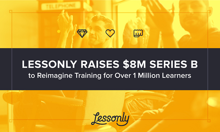 Lessonly Raises $8 Million Series B To Reimagine Training For Over 1 ...